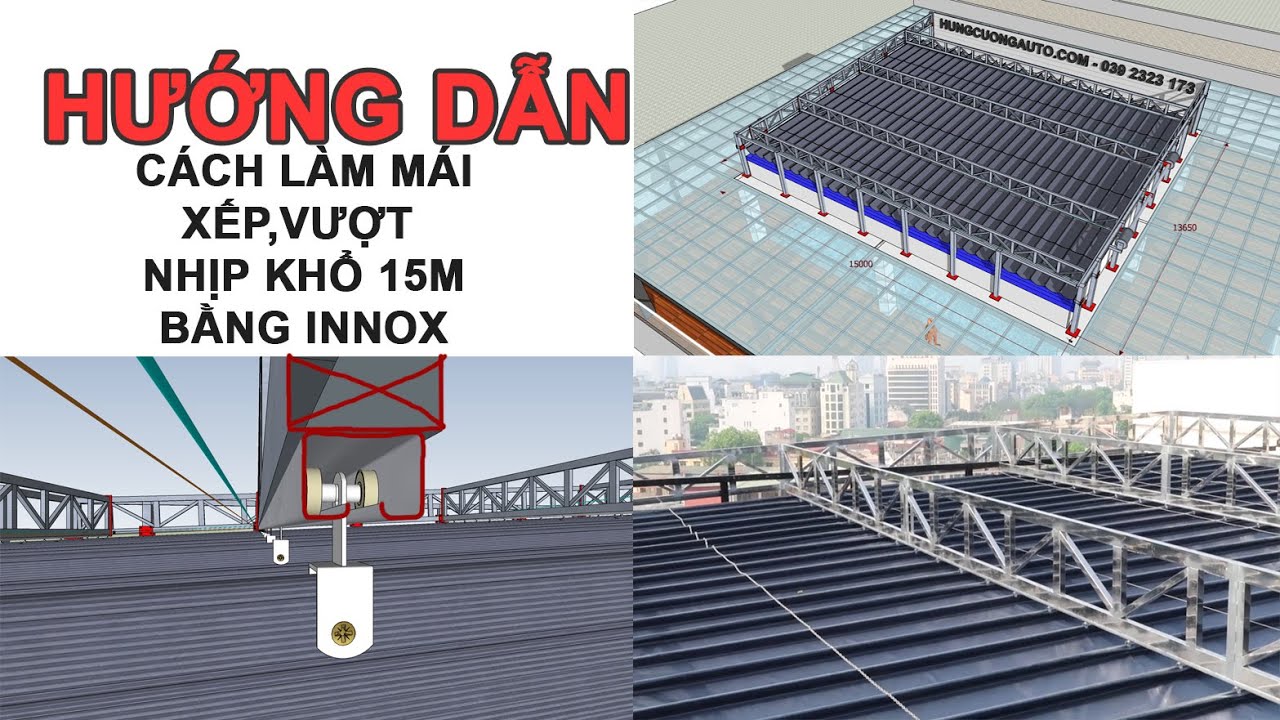 Cách làm mái bạt xếp với khổ độ 15m x 13.6m bằng innox.