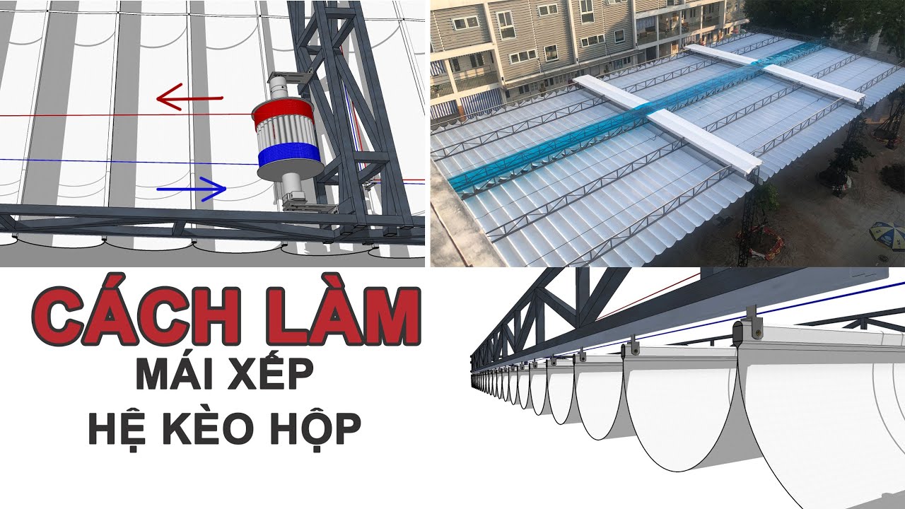 Hướng dẫn cách làm mái bạt xếp lượn sóng, sử dụng kèo hộp vượt nhịp 14.4m, từ a tới z.